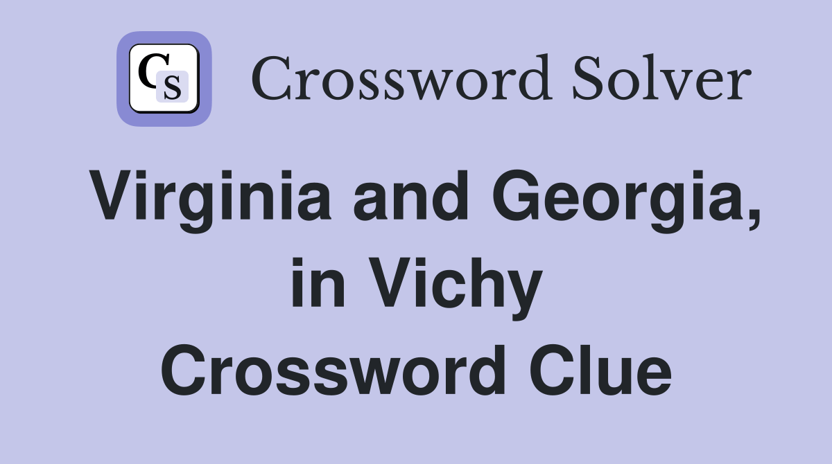 Virginia and in Vichy Crossword Clue Answers Crossword Solver